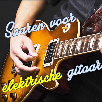 Snaren voor elektrische gitaar